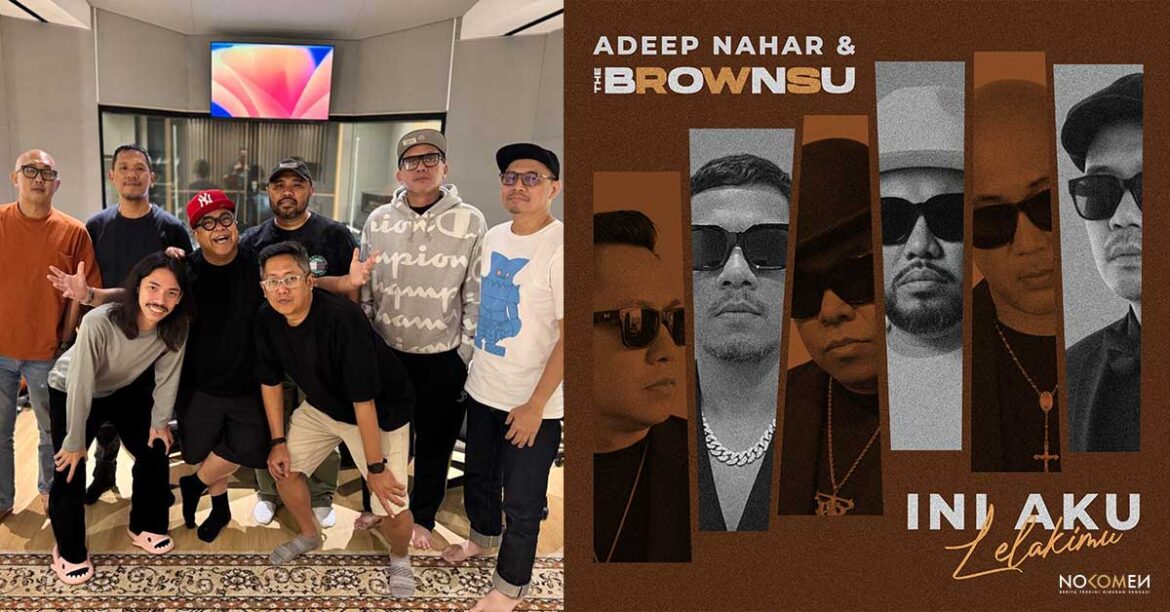 Adeep Nahar & The Brownsu Release “Ini Aku (Lelakimu)”